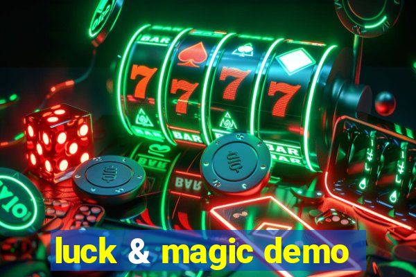 luck & magic demo